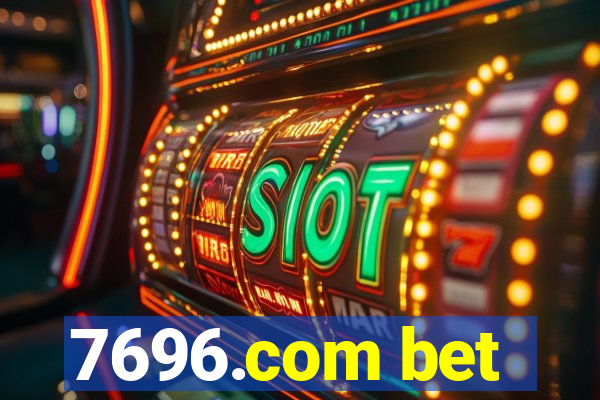 7696.com bet